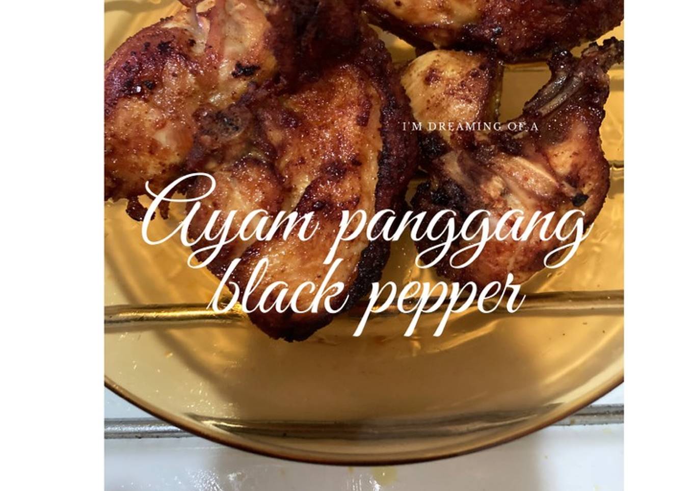 Cara Membuat Resepi Ayam Panggang Black Pepper Yang Lezat Sekali Resepi Orang Kampung 